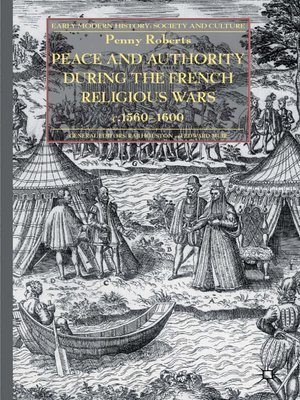 cover image of Peace and Authority During the French Religious Wars c.1560-1600